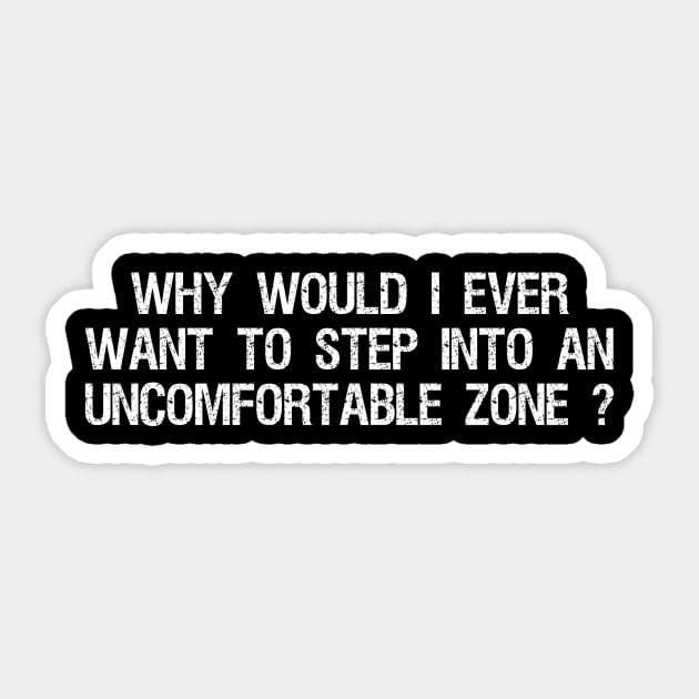 Step out of your comfort zone (NOT!) Sticker by NateCoTees